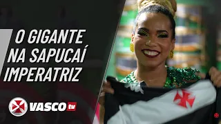 O GIGANTE NA SAPUCAÍ - EP1: IMPERATRIZ | VASCOTV