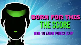 Born For This - Ben 10