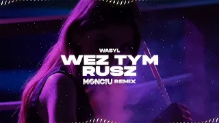 WASYL - WEŹ TYM RUSZ  (Monciu Remix)