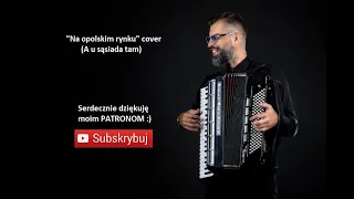 NA OPOLSKIM RYNKU | A U SĄSIADA TAM | COVER | AKORDEON | BOSSMusicLomza