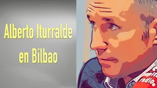 Iturralde en Bilbao: los malos del mercado