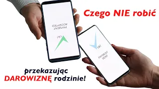 Czego NIE robić przekazując darowiznę rodzinie!?