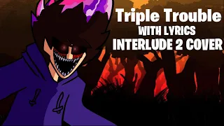 Triple Trouble WITH LYRICS INTERLUDE 2 [ Cover in English ] ft. YoSoyMike | @MaimyMayo