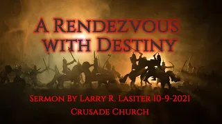 "A Rendezvous with Destiny": By Larry R. Lasiter, 10-9-2021