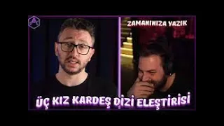 Elraenn ÜÇ KIZ KARDEŞ DİZİ ELEŞTİRİSİ İZLİYOR,  MURAT SONER.