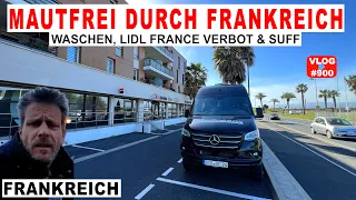 #900 Keinen Cent bekommen sie! Mautfrei durch Frankreich | Der Sack muss sauber werden! Mittelmeer