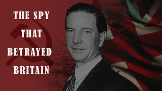 Kim Philby: The Spy Who Betrayed Britain | The Cambridge Five & Cold War Espionage