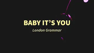 Baby It’s You - London Grammar (Slowed & Reverbed)