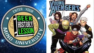 History of the Young Avengers - Geek History Lesson