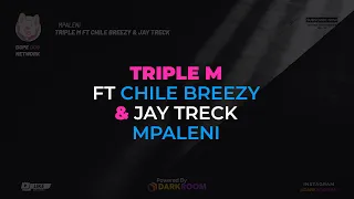 Triple M Ft Chile Breezy Jay Treck Mpaleni Video Lyrics By Dope Dog Network