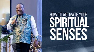How To Activate Your Spiritual Senses | Archbishop Duncan-Williams