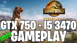 Jurassic World Evolution 2 (2022) | GTX 750 1GB - i5 3470 |