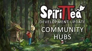 Spirittea Development Update - Community Hubs
