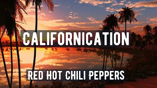 Текст,перевод песни Red Hot Chili Peppers - Californication