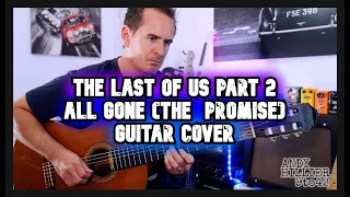 The Last of Us Part 2 All Gone (The Promise) GUITAR Cover