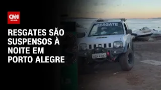 Resgates são suspensos à noite em Porto Alegre | CNN PRIME TIME