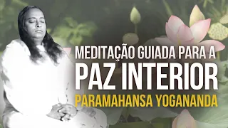 Paramahansa Yogananda - Meditação guiada para a paz interior | 20 Minutos