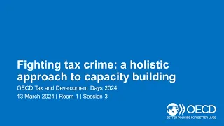 OECD Tax and Development Days 2024 (Day 2 Room 1 Session 3): Fighting tax crime