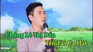 Ông xã của Lê Thị Dần trổ tài ca hát