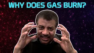 Neil deGrasse Tyson Explains Burning Gasoline