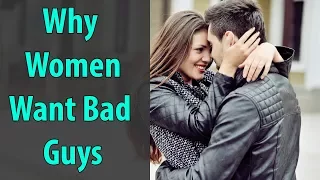 Why Women Love Bad Guys