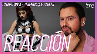 TENEMOS QUE HABLAR - DANNA PAOLA REACCIÓN | BERRIO 💐 REACTION