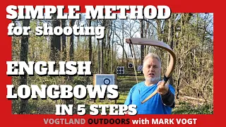 TRADITIONAL ARCHERY | Simple Shooting Method for Shooting an English Longbow