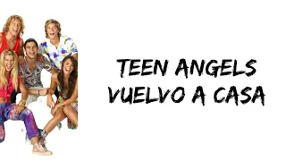 Teen Angels - Vuelvo a casa (letra)