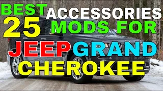 Best 25 Accessories MODS You Can Install In Your Jeep Grand Cherokee For Interior Exterior