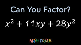 Factoring Quadratic Trinomial “𝑥^2 + 11𝑥𝑦 + 28𝑦^2” | Step-by-Step Algebra Solution - Math Doodle