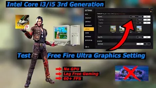 Intel Core i3/i5/i7 3rd Generation Ultra Graphics Setting Test Free Fire | Without Graphics card