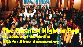 The Greatest Night in Pop My review of the Netflix USA for Africa documentary