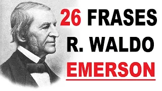 26 Frases de Ralph Waldo Emerson