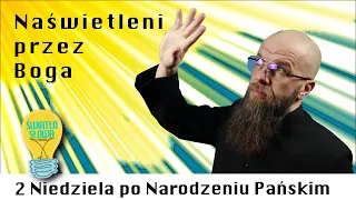 2 Niedziela po Narodzeniu Pańskim (Bożym Narodzeniu) (J 1, 1-18) Daniel Geppert Światło Słowa