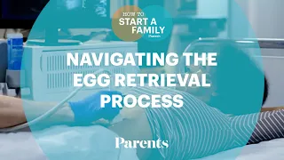 What Happens During the Egg Retrieval Process | How to Start a Family | Parents
