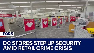 New security measures at DC stores as crime concerns grow