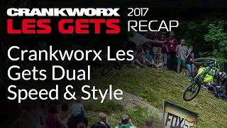 2017 Crankworx Les Gets Recap - Crankworx Les Gets Dual Speed & Style