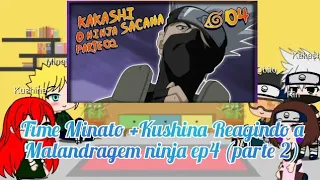 Time Minato +Kushina reagindo a Malandragem ninja ep4 parte 2/2 (Kakashi o Ninja Sacana) (Naruto)