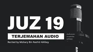 JUZ 19 Al Quran Terjemahan Audio Bahasa Indonesia | Mishary Bin Rashid AlAfasy