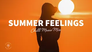 Summer Feelings 🌱 Chill Music Mix | The Good Life No.30