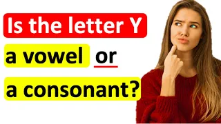 Is Y a vowel or a consonant? | Quick & simple explanation | Learn with examples