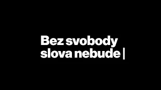 Bez svobody slova nebude _____