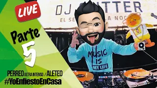 PARTE 5 (En VIVO): (Perreo Ultra Intenso & Aleteo) #YoEnfiestoEnCasa (Ajena)