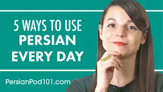 5 Practical Ways You Can Use Persian Every Day [Fixed]