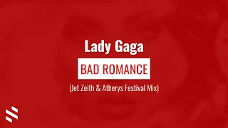 Lady Gaga - Bad Romance (Jet Zeith & Atherys Festival Mix)