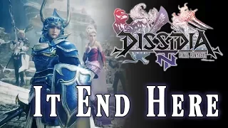 It Ends Here : Dissidia Final Fantasy NT - Music Video : 5000 sub (Spolier Dissidia 2008/012/NT)