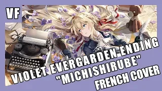[AMVF] Violet Evergarden Ending - "Michishirube" (FRENCH COVER)