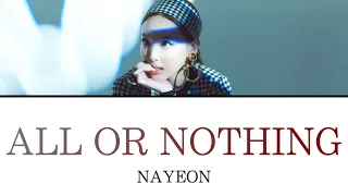 ALL OR NOTHING / NAYEON 【日本語訳・カナルビ・歌詞】