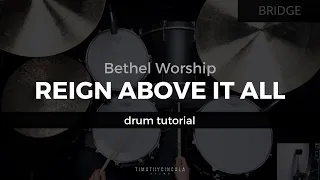 Reign Above It All - Bethel Music (Drum Tutorial/Play-Through)