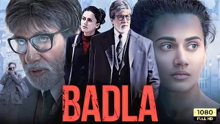 Badla Full Movie (2019)| Amitabh Bachchan | Amrita Singh | Taapsee Pannu | Movie Facts & Review